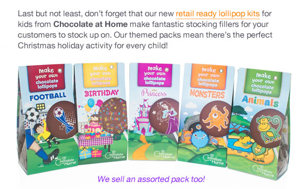 Last but not least, don’t forget that our new retail ready lollipop kits for kids from Chocolate at Home make fantastic stocking fillers for your customers to stock up on. Our themed packs mean there’s the perfect Christmas holiday activity for every child! 